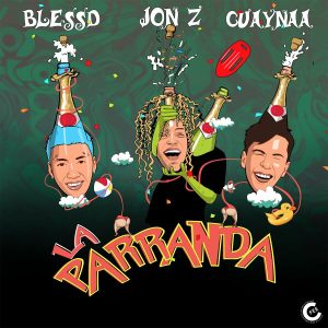 Blessed Ft. Jon Z Y Guaynaa – La Parranda (Remix)